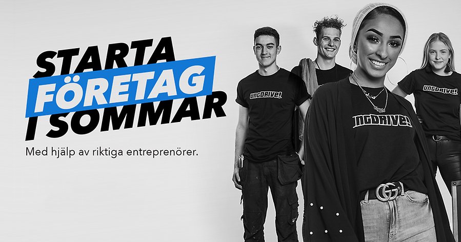 Fyra glada ungdomar med t-shirtar där det står UngDrive på. Till vänster om dem står det Starta företag i sommar med versaler. Ordet företag står i vitt mot blå bakgrund. Under texten står det även Med hjälp av riktiga entreprenörer.
