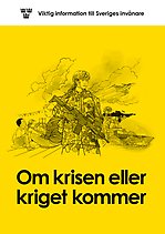 Bild på framsidan på broschyren "Om krisen eller kriget kommer". Broschyren går i färgerna gul, vit och svart. Länk till broschyr.