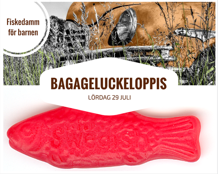 Bild fronten av en orange bil av veteranmodell som står i högt gräs och en bild av en röd godisfisk. På bilden står det: Bagageluckeloppis lördag 29 juli, fiskdamm för barnen.